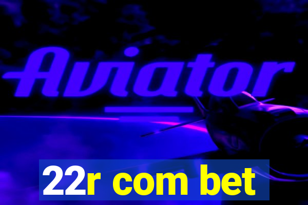 22r com bet